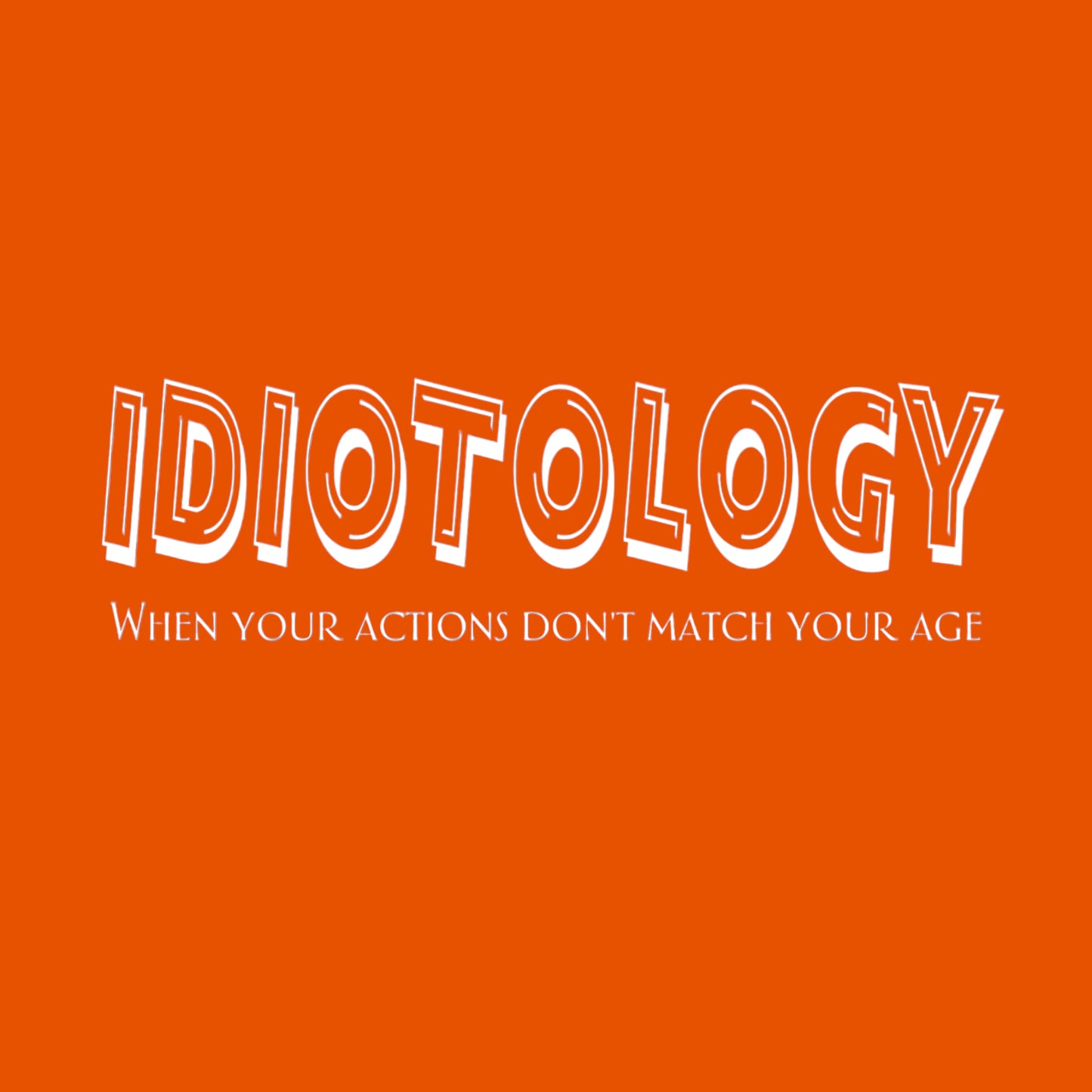 "Idiotology" Unisex T-Shirt/Hoodie (Additional Colors Avail.)