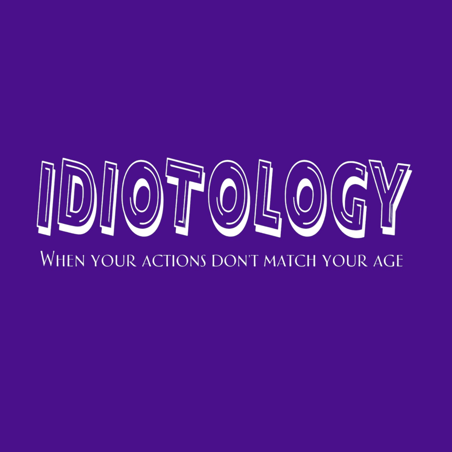 "Idiotology" Unisex T-Shirt/Hoodie (Additional Colors Avail.)