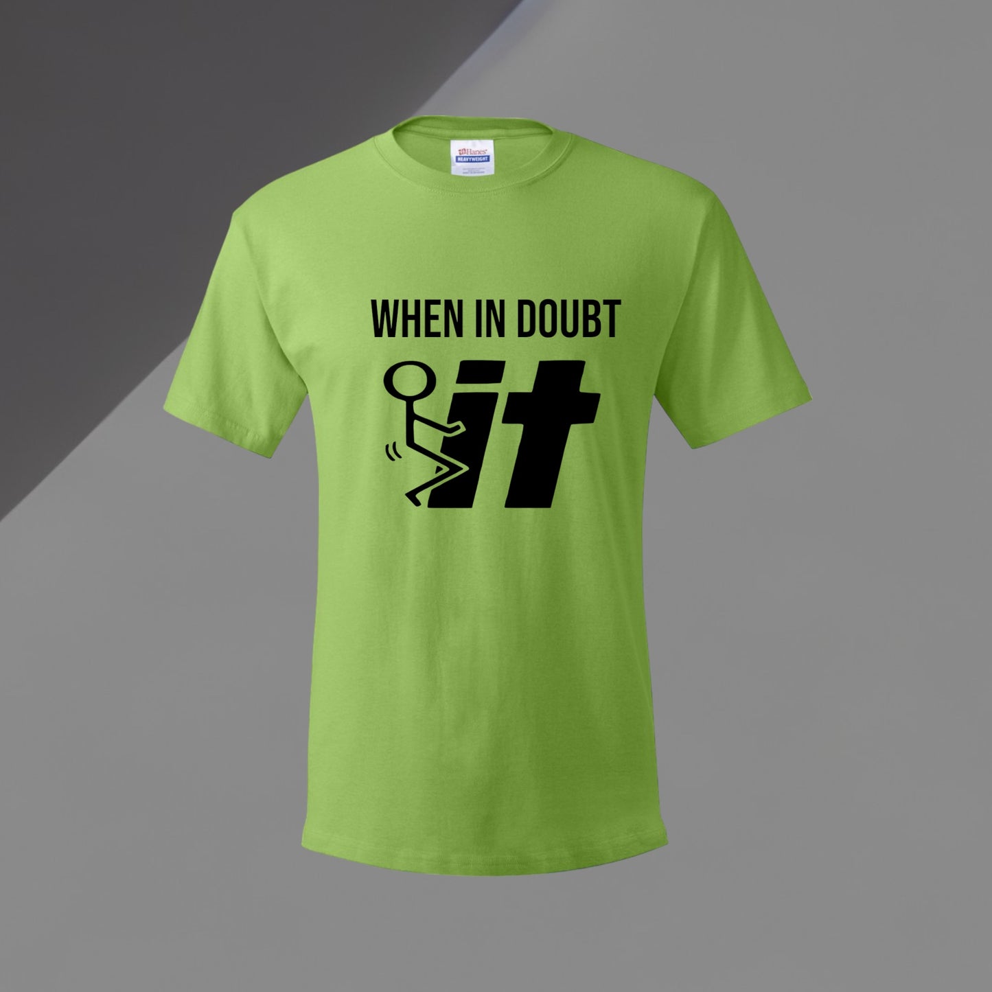 "When In Doubt F-it" Unisex T-shirt (Additional Colors Avail.)