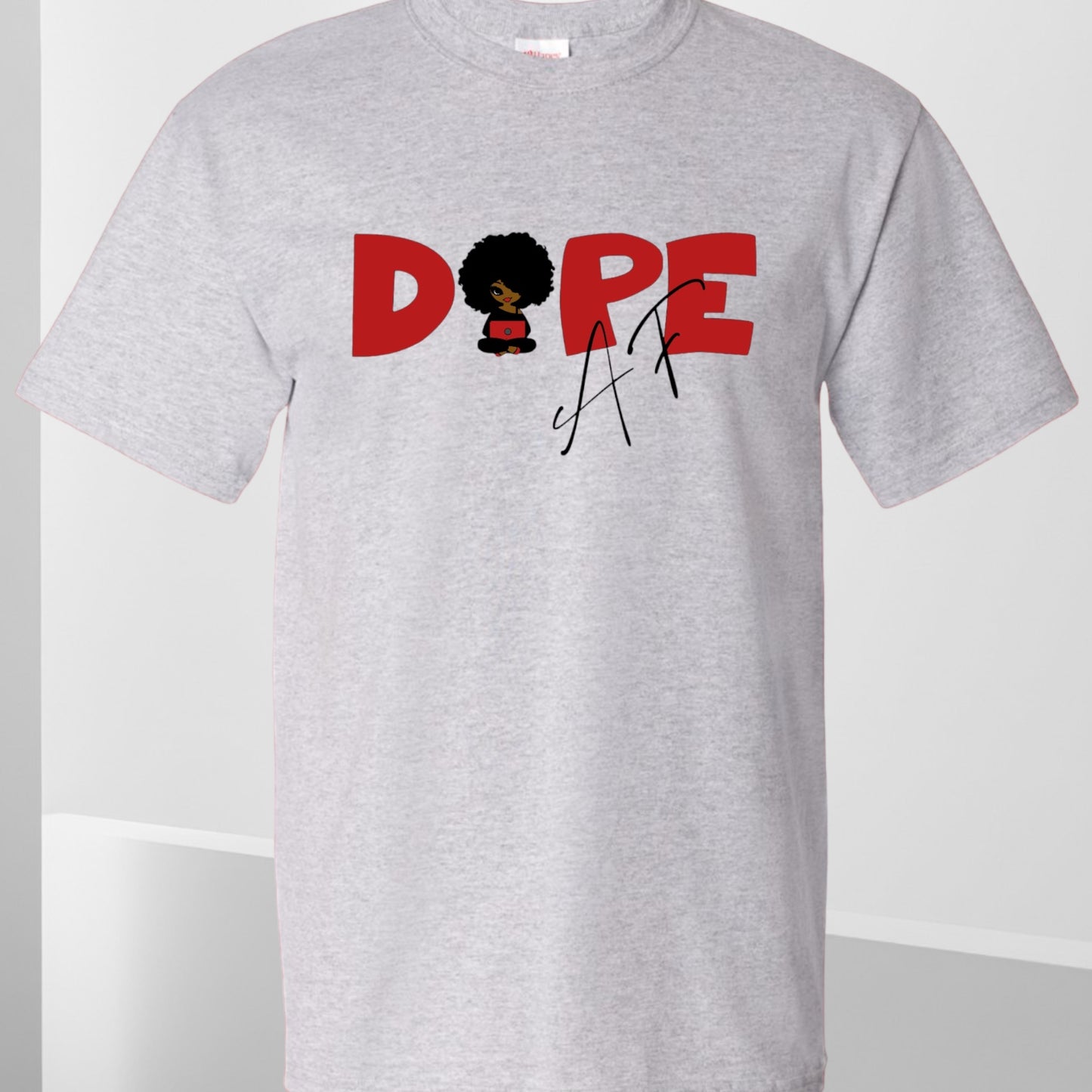 "Dope AF" Unisex T-Shirt  (Additional Colors Avail.)