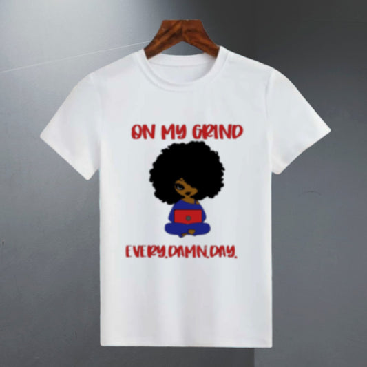 On My Grind Unisex T-shirt (Additional Shirt & Hair Colors Avail.)