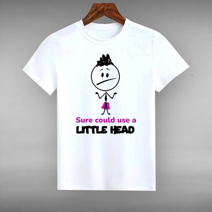 "Sure Could Use A Little Head" Unisex T-shirt (Also Avail. in Gray)